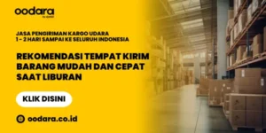 Rekomendasi Tempat Kirim Barang Mudah dan Cepat Saat Liburan