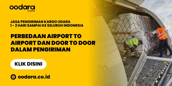 Perbedaan Airport to Airport dan Door to Door Dalam Pengiriman